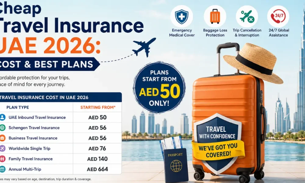 "Cheap travel insurance UAE 2026 starts from AED 29. Compare cost, coverage, Schengen requirements and the best affordable plans — full guide."